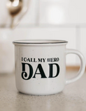 I call my Dad my Hero Mug