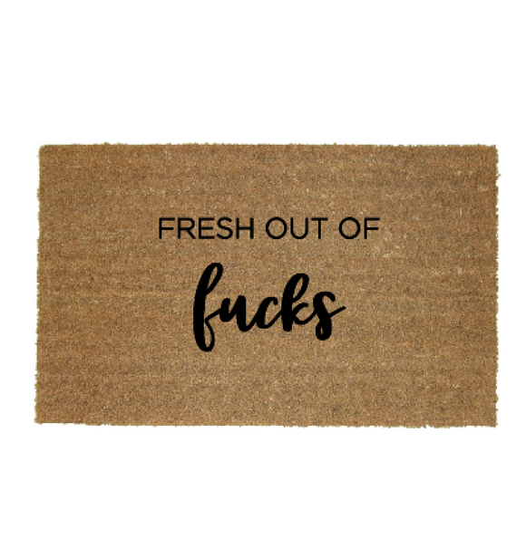 Funny Offensive Doormats - Fresh out of F*#@s