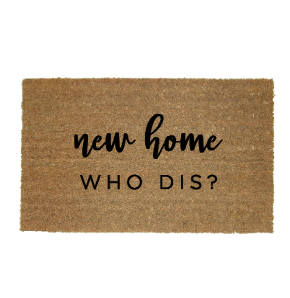 New Home Who Dis? Doormat