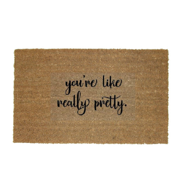 You're Like Really Pretty Doormat