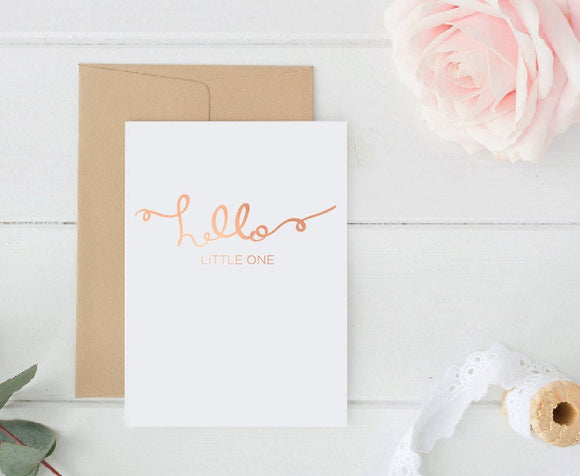 Hello Little One / Welcome Baby Card / Rose Gold Foil Card / 5x7 Inch Card / Greeting Car