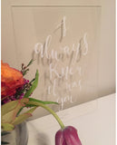 I always knew it was you / Perspex Acrylic Love Quote / Wedding sign