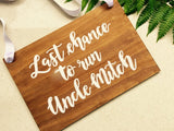 Last Chance to run Uncle ... Wooden Wedding Sign